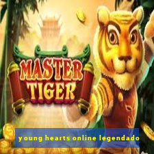 young hearts online legendado